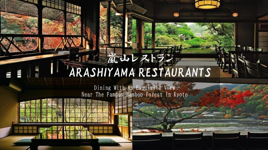 Arashiyama Restaurants Dining With An Exquisite View Near The Famous