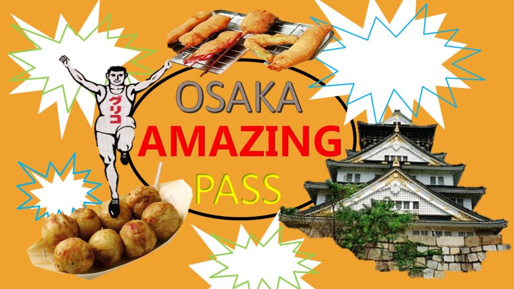 Osaka Amazing Pass: Beginner’s Guide To Maximize Benefits (+Example Day Plan)