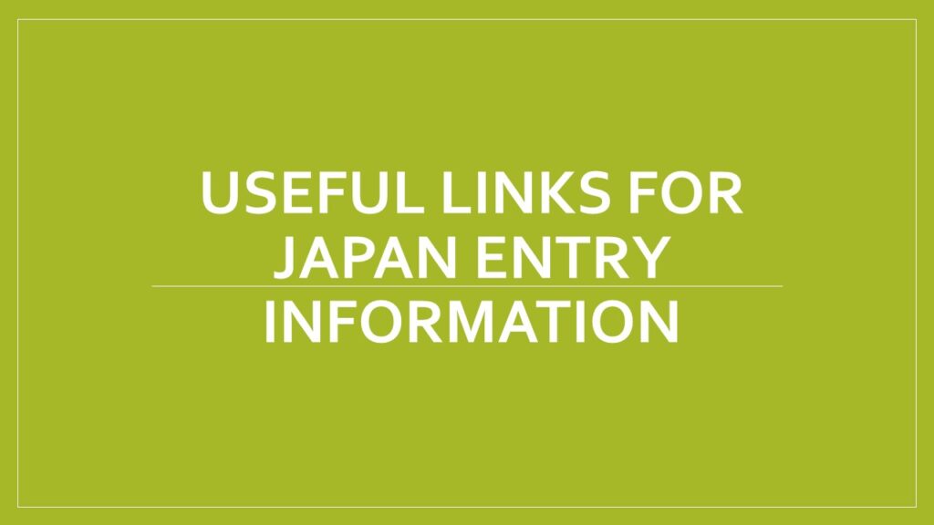 Japan Entry Information: Useful Links