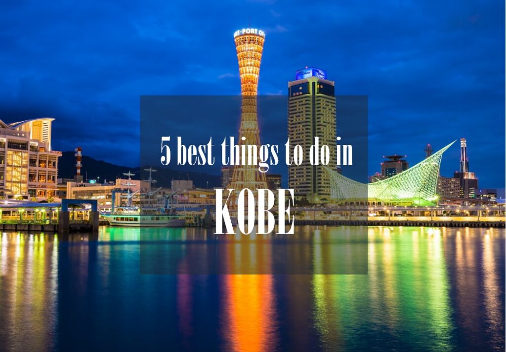 5 Best things to do in KOBE
